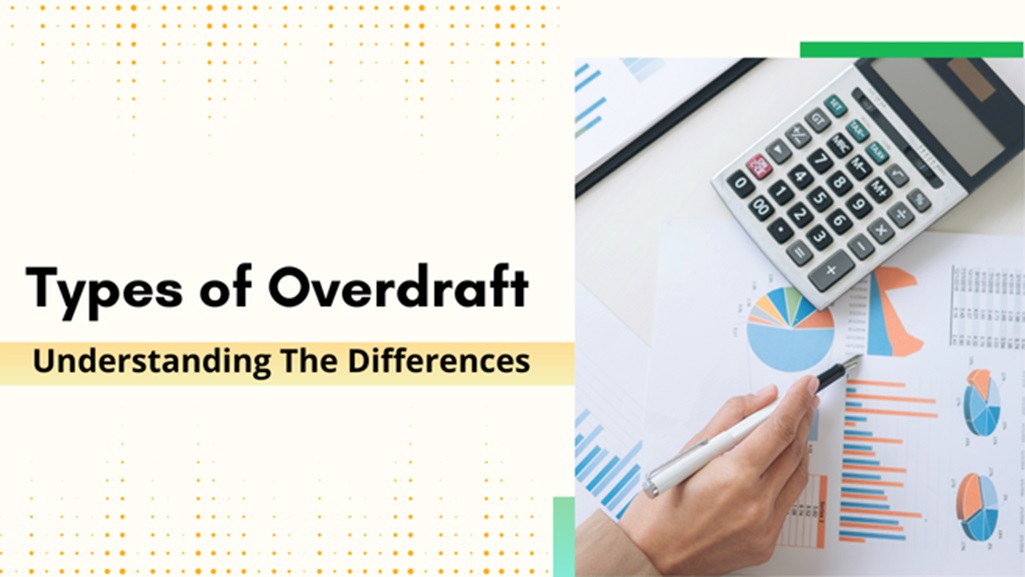 Types of Overdraft: Understanding the Differences